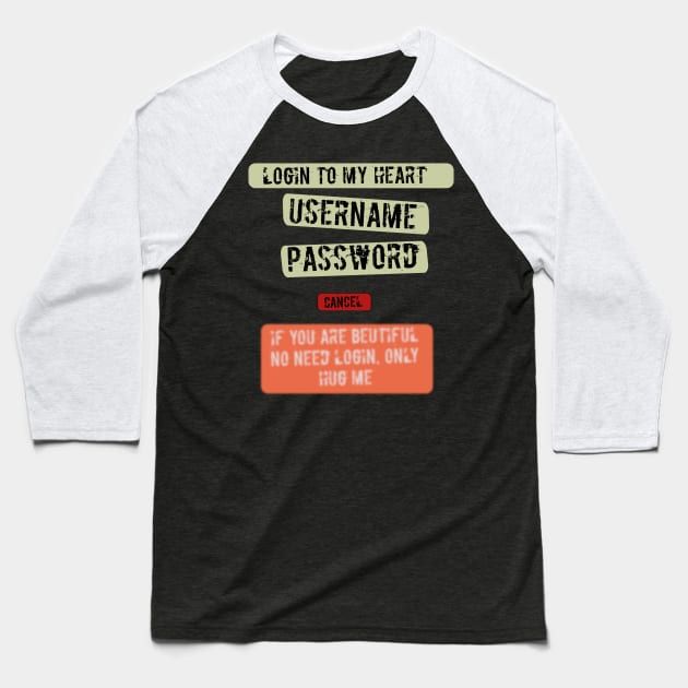 Login to my heart Baseball T-Shirt by Philippians413